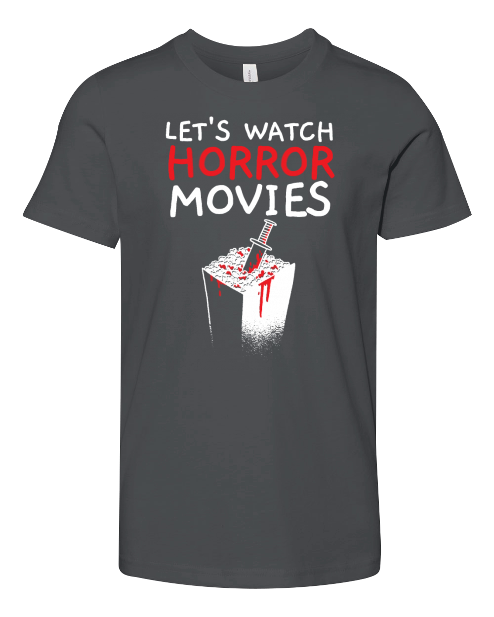 Lets Watch Horror Movies Cinema Film Movie Lover Youth Unisex Jersey Tee