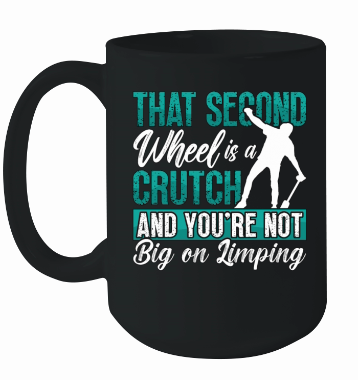 Unicycle That Second Wheel Is A Cycling Unicyclist Ceramic Mug