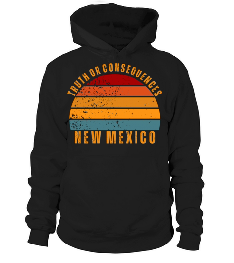 Truth Or Consequences New Mexico Vintage Retro Hoodie Unisex