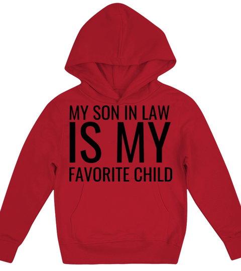 My Son In Law Is My Favorite Child Funny Shirts Kids Hoodie