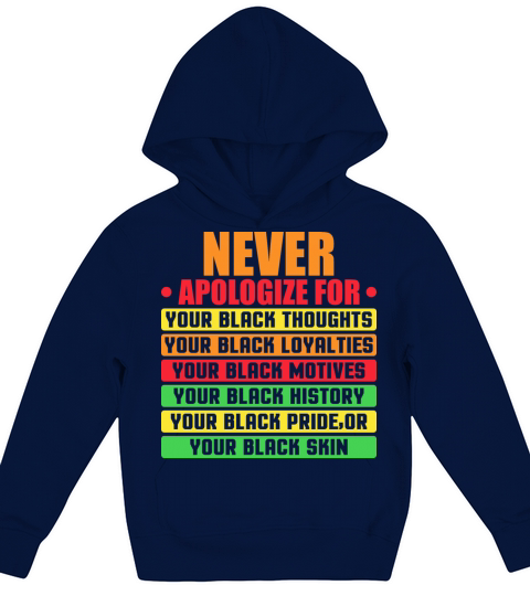 Never Apologize For Your Blackness Black History Kids Hoodie