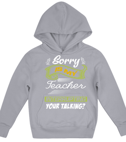 sorry is my teacher Kids Hoodie