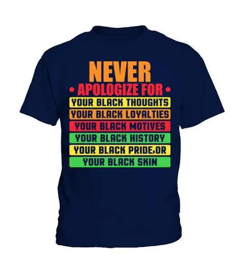 Never Apologize For Your Blackness Black History Kids T-Shirt
