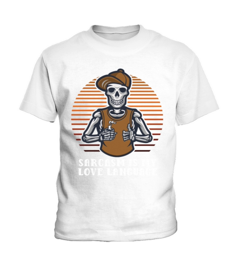 Sarcasm Is My Love Language Funny Sarcastic Humor Kids T-Shirt