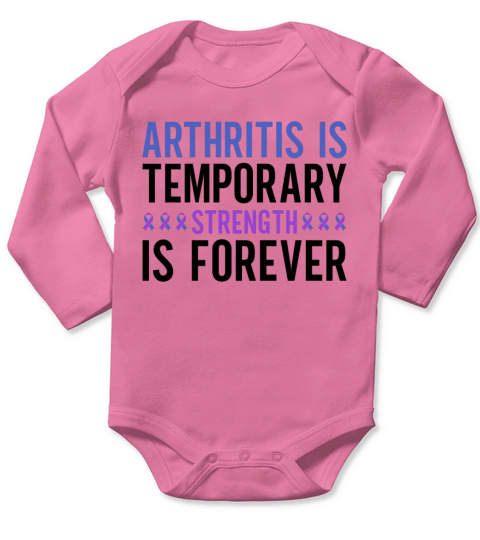 Arthritis Is Temporary Strength Is Forever Long Sleeve Baby One-Piece