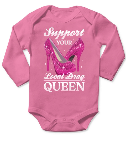 LGBTQ Support Your Local Drag Queen Pride Long Sleeve Baby One-Piece