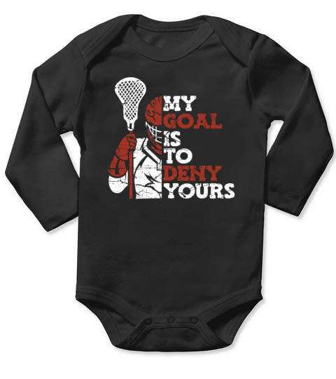 My Goal Is To Deny Yours Lax Legend Fan Mom Long Sleeve Baby One-Piece