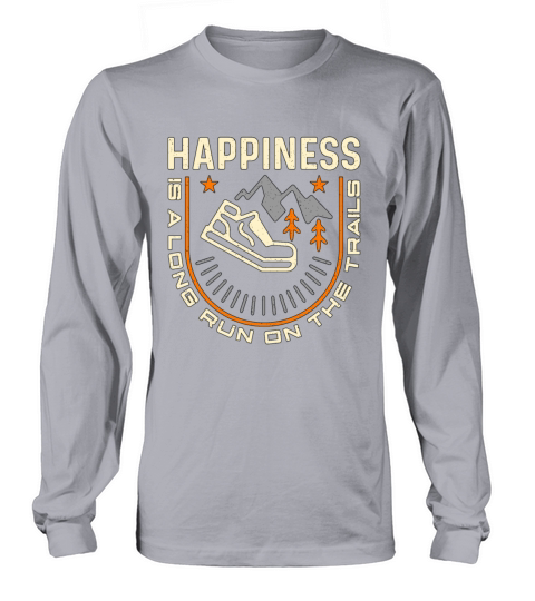 Trail Running Happiness Is A Long Run On Athletes Long sleeved Unisex