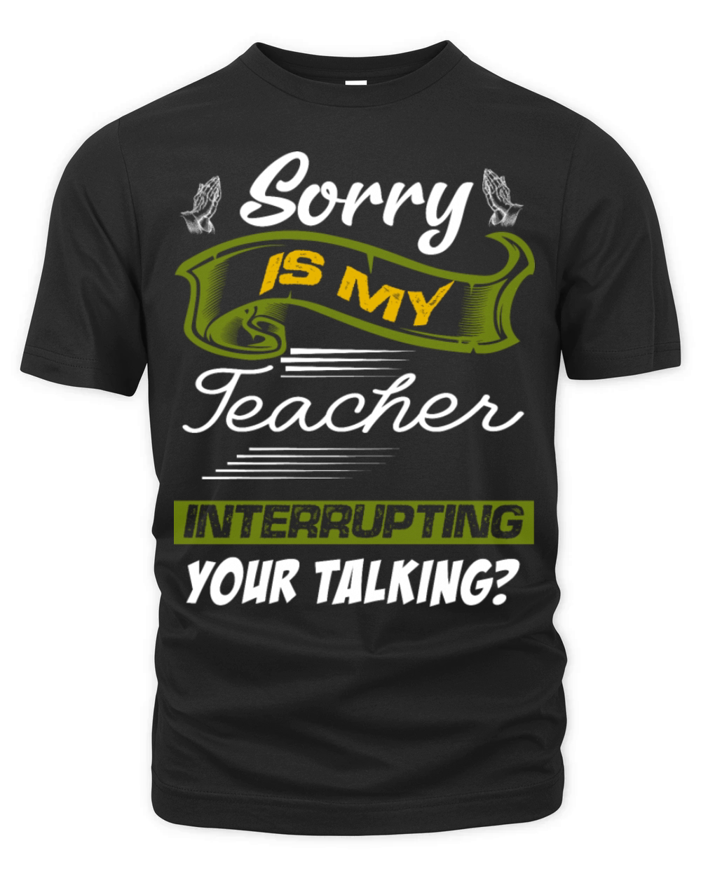 sorry is my teacher Organic Unisex T-shirt