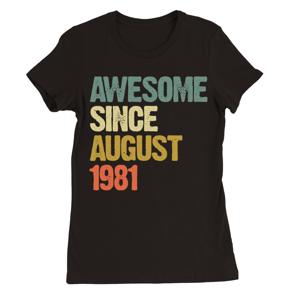 Retro Vintage Awesome Since August 1981 Gift Premium Womens Crewneck T-shirt