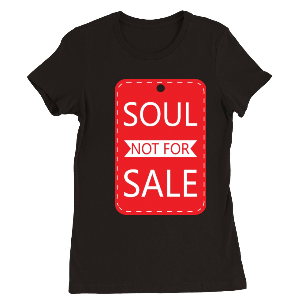 Soul Not For Sale Price Tag Premium Womens Crewneck T-shirt