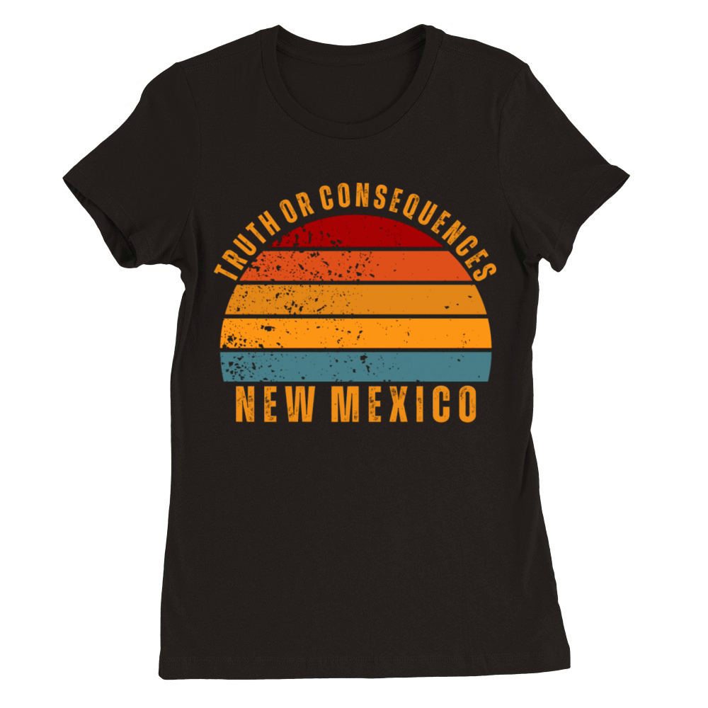 Truth Or Consequences New Mexico Vintage Retro Premium Womens Crewneck T-shirt