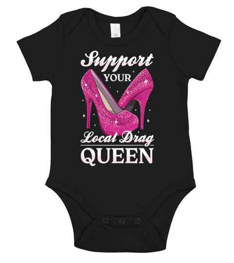 LGBTQ Support Your Local Drag Queen Pride Short Sleeve Baby One-Piece