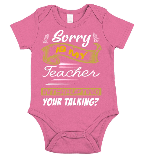 sorry is my teacher Short Sleeve Baby One-Piece