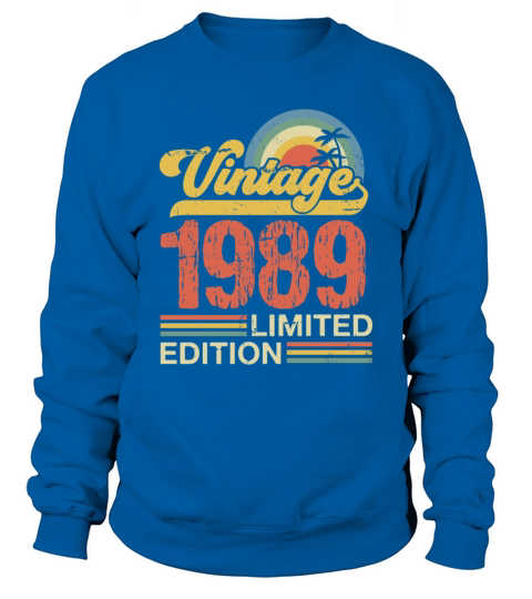 Retro Vintage 1989 Limited Edition Sweatshirt Unisex