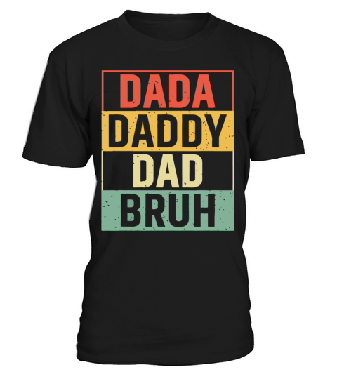 Dada Daddy Dad Bruh Fathers Day Vintage Father T-Shirt Unisex