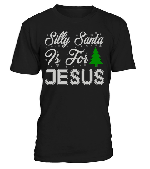Silly Santa It s For Jesus Funny Ugly Xmas Ugly T-Shirt Unisex