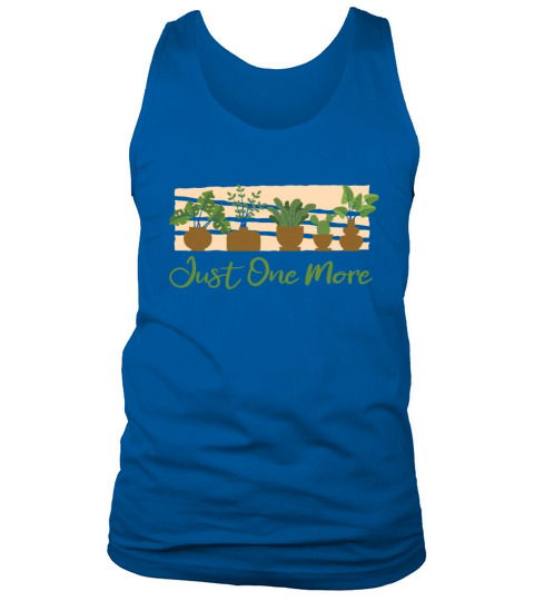 Just One More Ideas Gardener Horticulture Tank Top Unisex