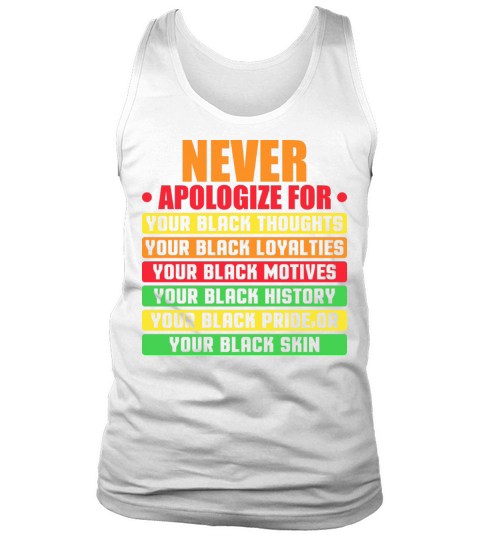 Never Apologize For Your Blackness Black History Tank Top Unisex
