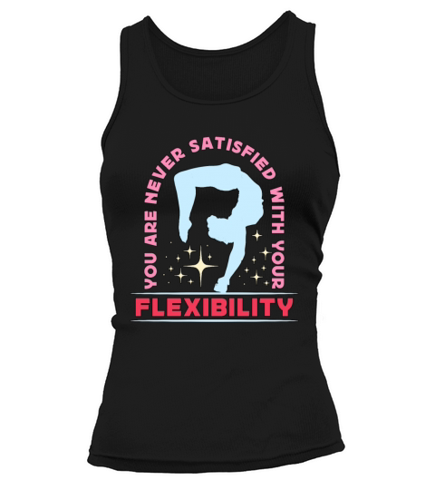 Contortion You Are Never Satisfied Circus Art Tank top Woman