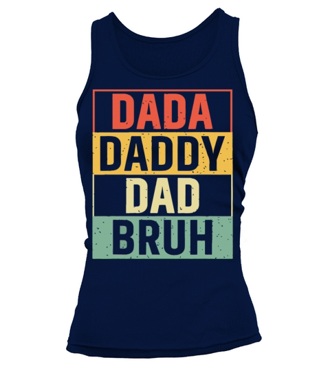 Dada Daddy Dad Bruh Fathers Day Vintage Father Tank top Woman