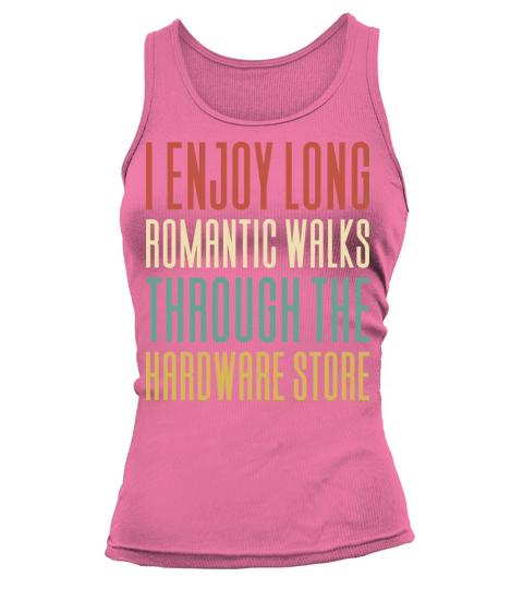 I Enjoy Long Romantic Walks Through Tank top Woman