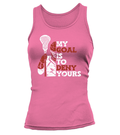 My Goal Is To Deny Yours Lax Legend Fan Mom Tank top Woman
