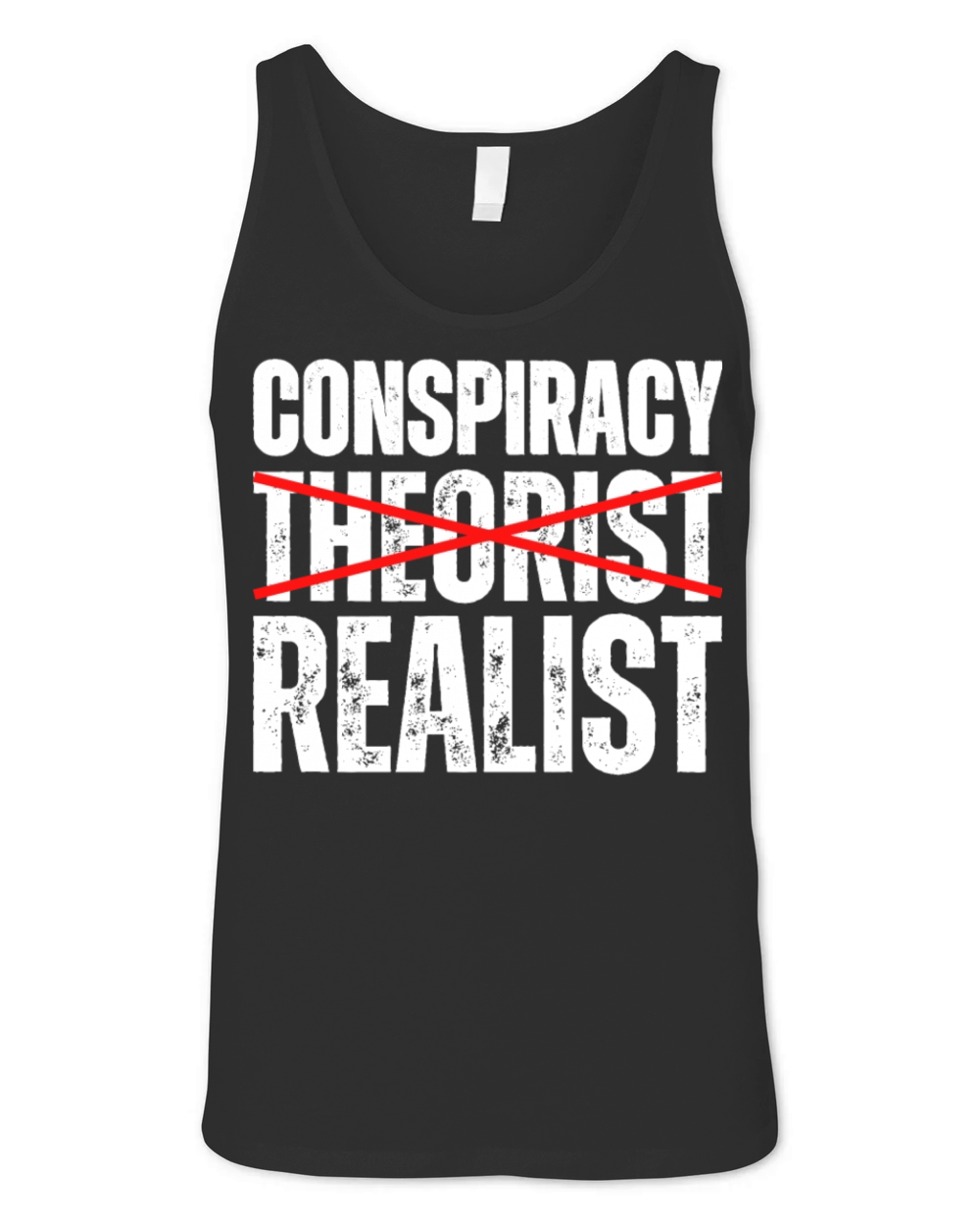 Conspiracy Realist - Funny Conspiracy Theory Fact Unisex Jersey Tank