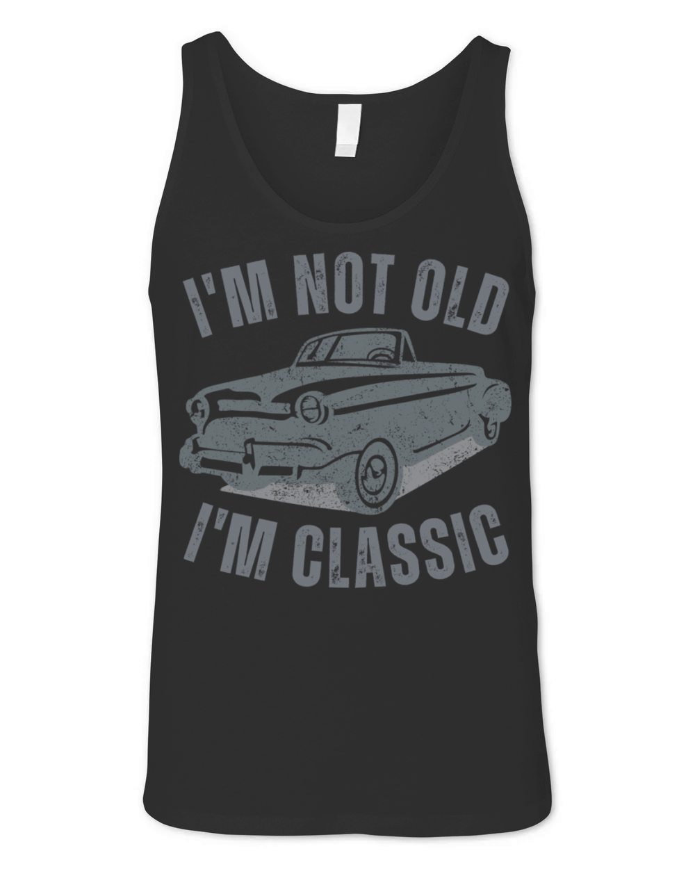 I m Not Old I m Classic Funny Car Vintage Graphic Unisex Jersey Tank