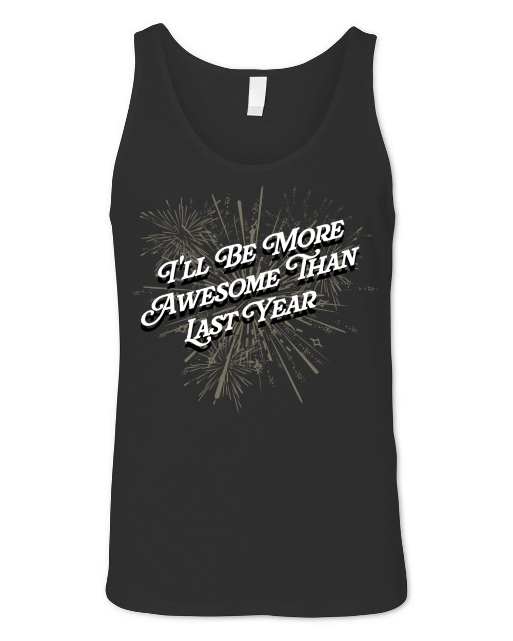 Ill Be More Awesome Than Last Year Self Love Happy Unisex Jersey Tank
