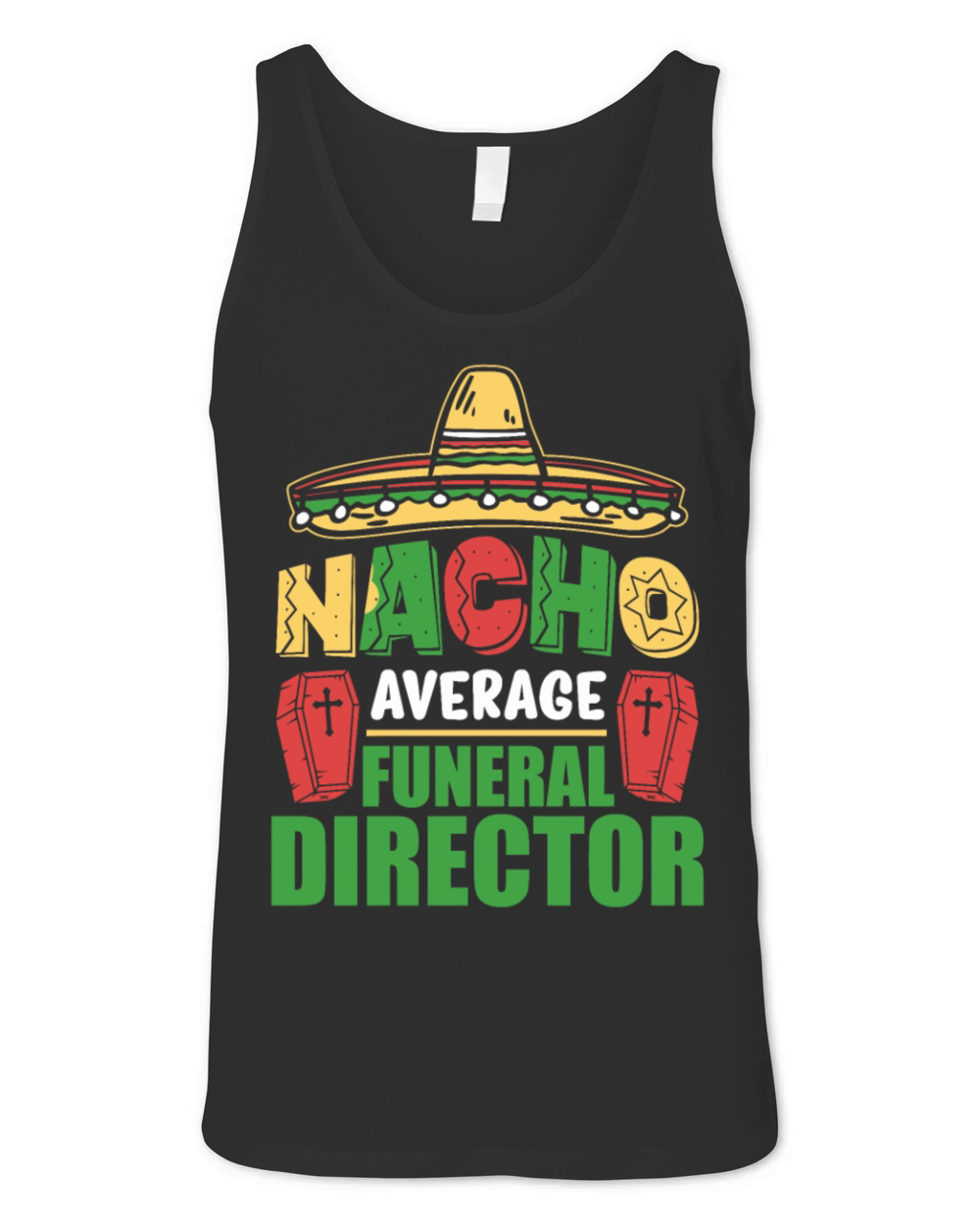 Nacho Average Funeral Director Cinco De Mayo Quote Unisex Jersey Tank