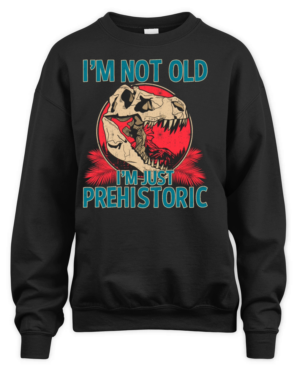 Funny Pensioner Saying Not Old Prehistoric Dino Unisex Premium Crewneck Sweatshirt
