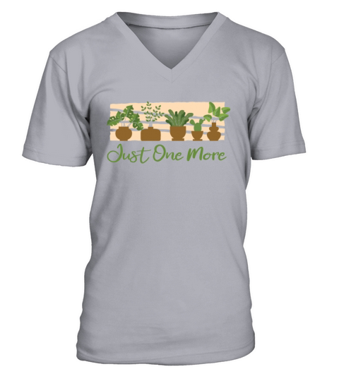 Just One More Ideas Gardener Horticulture V-Neck T-shirt