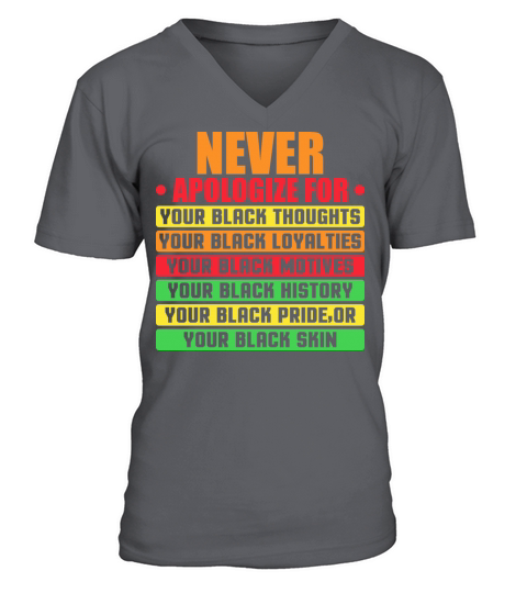 Never Apologize For Your Blackness Black History V-Neck T-shirt