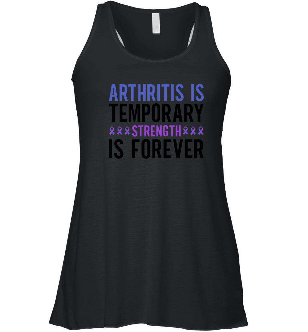 Arthritis Is Temporary Strength Is Forever Women's Flowy Tank Top