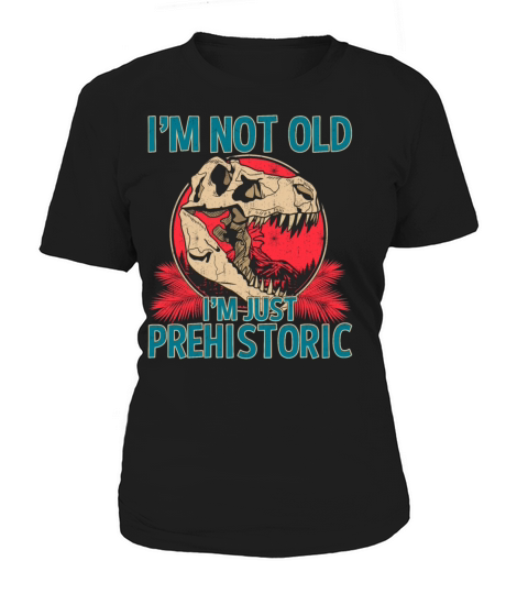 Funny Pensioner Saying Not Old Prehistoric Dino Women's T-Shirt