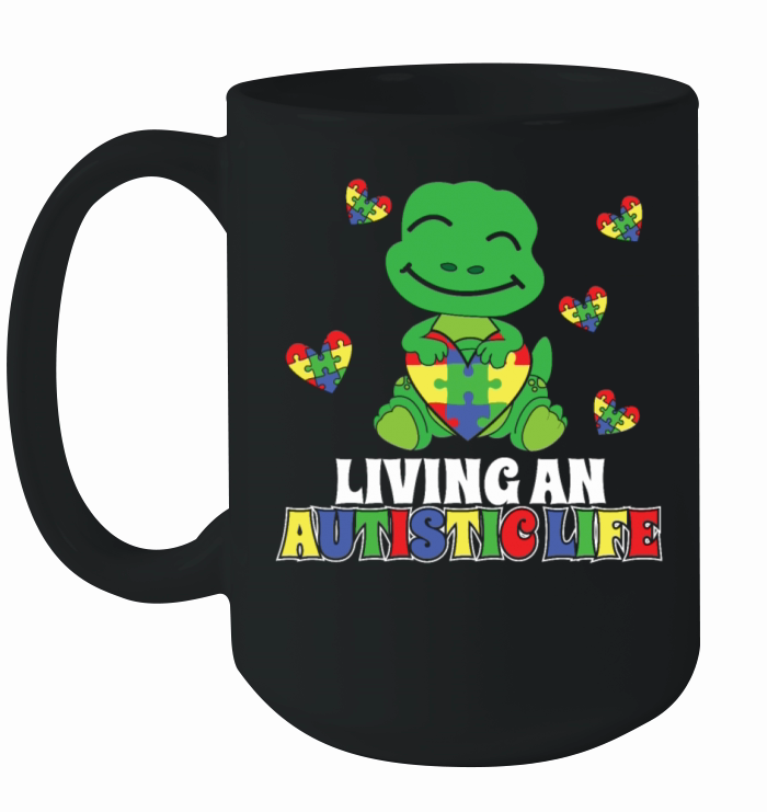 Autism living an autistic life autism awareness Ceramic Mug