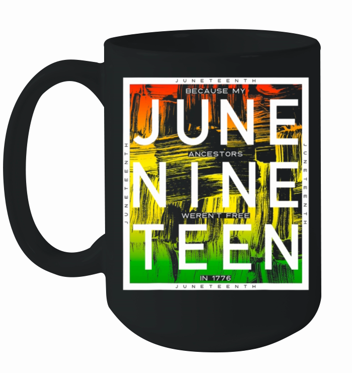 Juneteenth June Nine Teen Black History Vintage Ceramic Mug