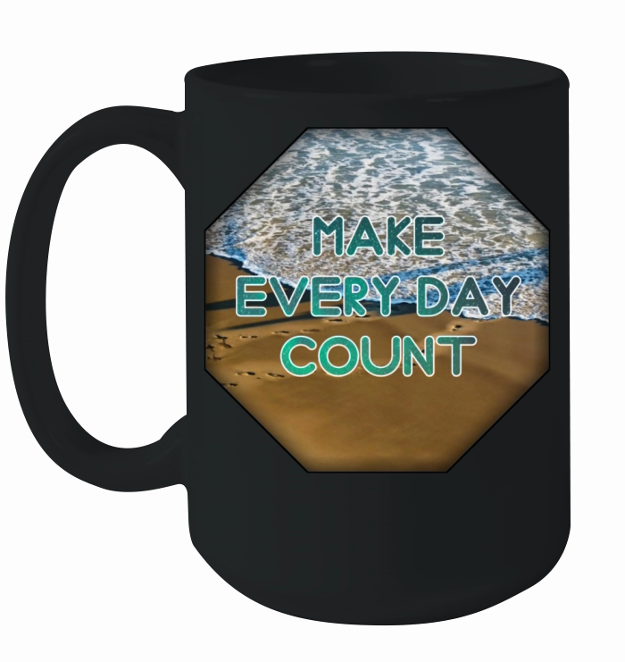 Make every count Ceramic Mug