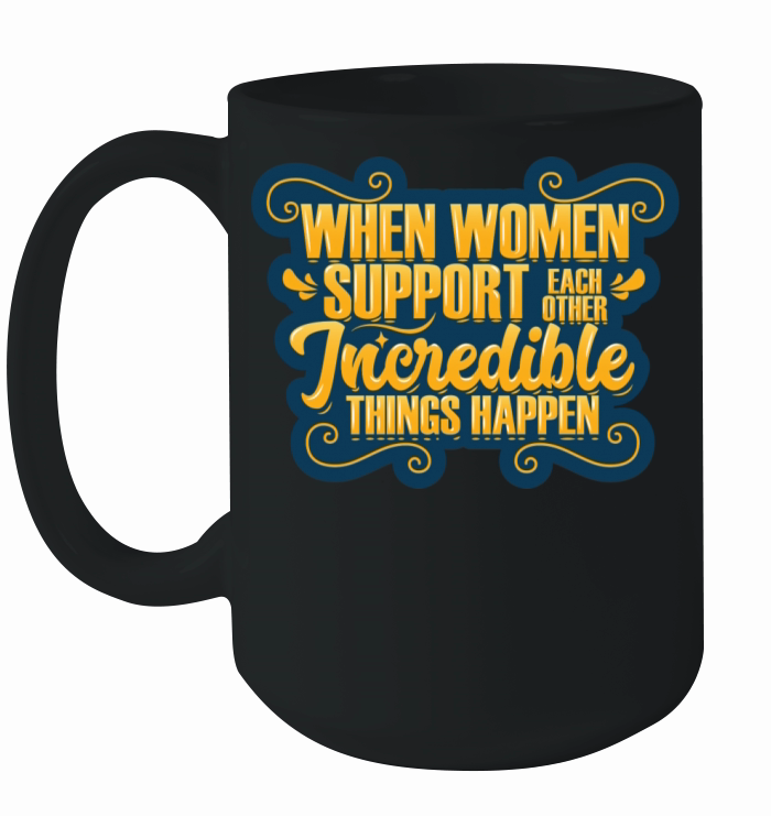 Woman Support Each Other Ceramic Mug