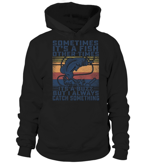 Funny Fishing Shirt Sometimes Its A Fish Bass Dad Hoodie Unisex