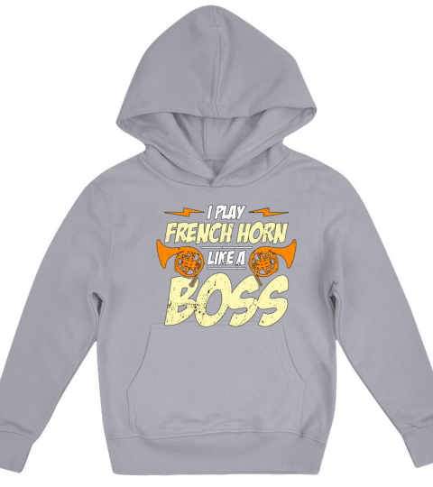 French Horn I Play French Horn Like Marching Band Kids Hoodie