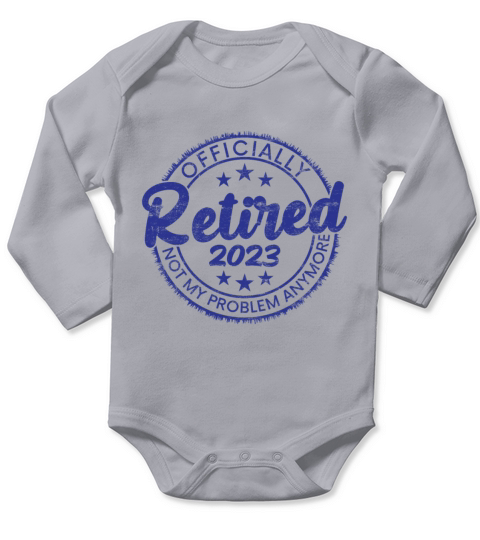 Retired 2023 Not My Problem Anymore Vintage Funny Long Sleeve Baby One-Piece