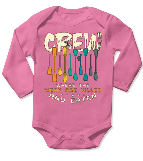 Rowing Crew Where The Weak Are Oarsmen Boat Rower Long Sleeve Baby One-Piece
