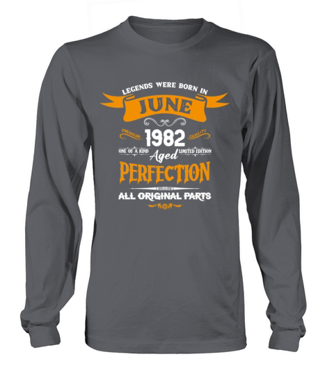 Legends Were Born In June 1982 Long sleeved Unisex