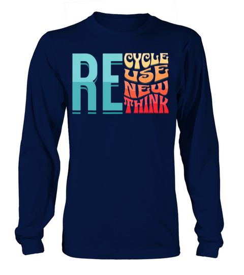 Recycle Reuse Renew Rethink Vintage Environmental Long sleeved Unisex
