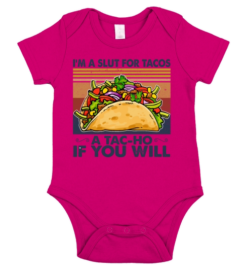 Im A Slut For Tacos A Tac-Ho If You Will Short Sleeve Baby One-Piece
