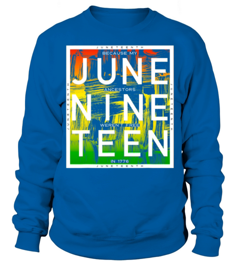 Juneteenth June Nine Teen Black History Vintage Sweatshirt Unisex