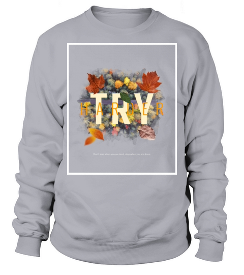 Try Harder Quote Sweatshirt Unisex