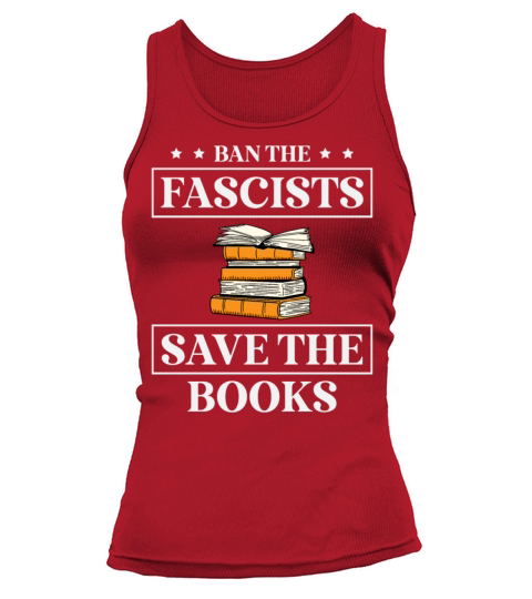 Ban The Fascists Save The Books Banned Book Lover Tank top Woman